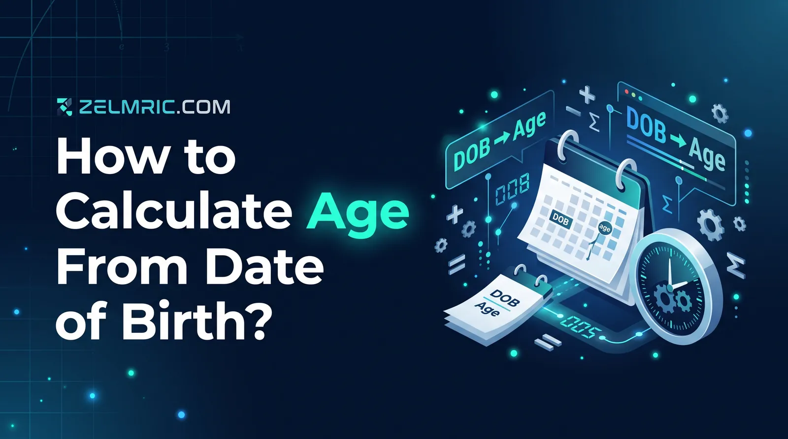 How to Calculate Age From Date of Birth